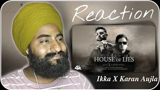 Reaction HOUSE OF LIES (Official Music Video): IKKA X Karan Aujla | Aaveera Singh M | Sanjoy |