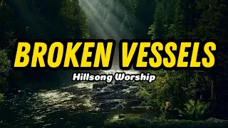 Broken Vessels - Hillsong Worship (Lyric)