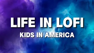 Kids In America - Life In Lofi (Lyrics by Windy Song) Popular song 2024