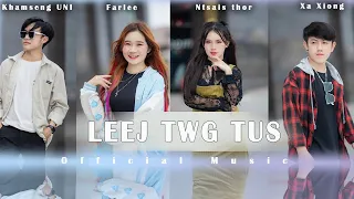 Leej Twg Tus ( Tub &  Ntxais ) - Khamseng UNI Ft: Xa xiong x Ntsais Thor x Farlee [ Official MV ]