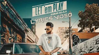 Let 'em Play ( Lyrical VIDEO) Karan Aujla I Proof I Sukh Sanghera I Punjabi Music Video 2020