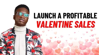 How To Launch a Profitable Valentine Sales | Ways To Make Money On Valentines Day