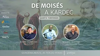 De Moisés a Kardec com Jorge Elarrat, Álvaro Mordechai e Prof. Severino Celestino