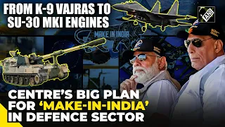 Su-30 engines, K-9 Vajras, big plans for ‘Make-in-India’ in defence on Centre's agenda