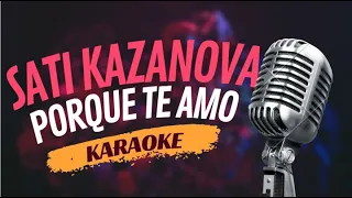 Karaoke - Sati Kazanova - "Porque Te Amo" (Female Version) | Sing Along!