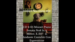 CD 2 05 Mozart Complete Piano Sonata No8 In A Minor, K 310   2  Andante Cantable Con Espressione