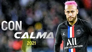 Neymar | con calma • Daddy Yankee • 2020/2021 | HD |