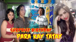 Surprise Pa-Birthday Para kay Tatay Rudy: I love You Tatay