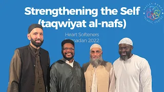 Strengthening the Self (taqwiyat al-nafs) | Late Night Heart Softeners