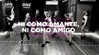 NI COMO AMANTE, NI COMO AMIGO - Nic & N’Taya,Dixon | Coreografía oficial Dance Workout | DNZ Studio