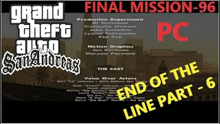 GTA SANANDREAS MISSION 96 | END OF THE LINE PART 6 CREDITS #1080P@60FPS, #Gameplay,#Walkthrough,#pc,