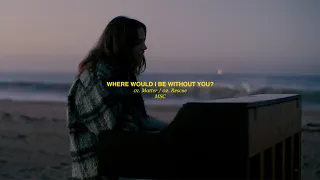 Mosaic MSC - Where Would I Be Without You (Official Video)