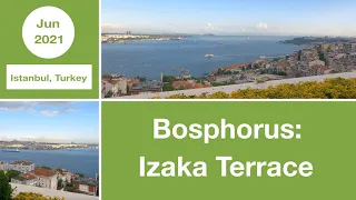 Bosphorus: Izaka Terrace | Istanbul | Turkey