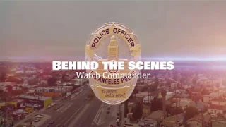 LAPD Behind the Scenes - Watch Commander