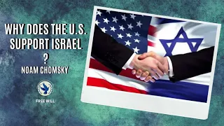 Why Does the U.S. Support Israel ? | Noam Chomsky