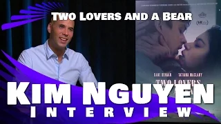 Two Lovers and A Bear - Kim Nguyen Interview