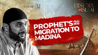 Prophet's Migration to Madina | The History of Islam with Adnan Rashid | Ep. 32