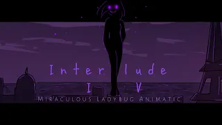 Interlude IV | Miraculous ladybug Animatic [AU] Read description