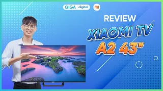 Chiếc Tivi 43 inch đáng mua nhất Việt Nam | Review Smart Tivi Xiaomi A2 43 Inch | GIGA.vn