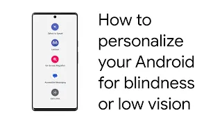 How to personalize your Android for blindness or low vision