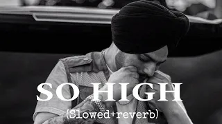 So High (Slowed+reverb) || Sidhu Moose wala ft.Byg | Panjabi Song