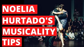Noelia Hurtado's Tips for Expressing & Communicating Your Tango Musicality