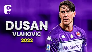 Dusan Vlahovic 2022 - Best Skills, Goals & Assists | HD