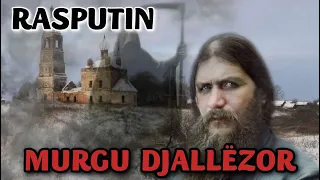 GRIGORI RASPUTIN : MURGU I ÇMËNDUR DHE DJALLËZOR