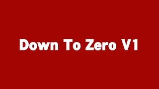 Down To Zero V1