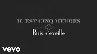 Jacques Dutronc - Il est cinq heures, Paris s'éveille (Lyrics Video)