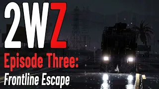 2WZ (GTA 5 Zombie Movie Series) #3 - Frontline Escape