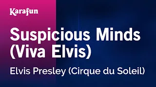 Suspicious Minds (Viva Elvis) - Elvis Presley (Cirque du Soleil) | Karaoke Version | KaraFun