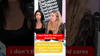 @MichaelKnowles triggers a panel of modern women on @whatever podcast