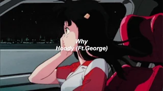 Why - Hoody (후디) (Feat. 죠지 (George)) ✰Slowed + Reverb✰
