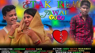 ETAK REM JAWAI YENA NEW SANTHALI VIDEO 2021 HIT SONGS HEART TEACHING VIDEO BREAKUP MARANDI KURA