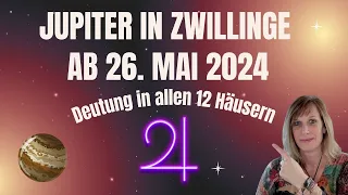 26. Mai 2024 - JUPITER in ♊Zwillinge | Deutung für ALLE 12 Zeichen | Es geht VORWÄRTS