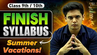 How to Complete Syllabus in Summer Vacations?🔥| Class 9th / 10th | Prashant Kirad