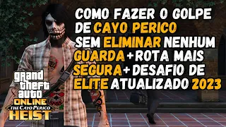 COMO FAZER O GOLPE DE CAYO PERICO SEM ELIMINAR NENHUM GUARDA + DESAFIO DE ELITE + ATUALIZADO 2023!!!