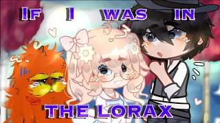 If I was in The Lorax // part 1 (OG)