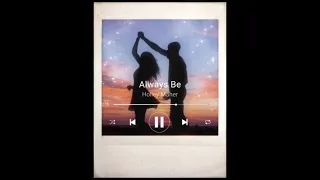 Always Be- Holley Maher (Lyrics)