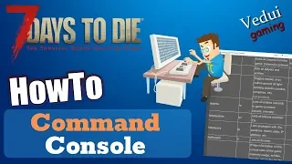 7 Days to Die How To Command Console  @Vedui42