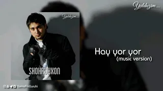 Shohruhxon - Hay yor yor #AUDIO