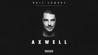 Nuit Sombre #012 | Axwell