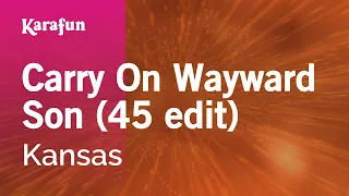 Carry on Wayward Son - Kansas | Karaoke Version | KaraFun