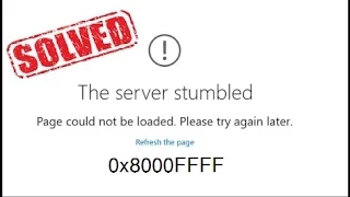 [Solved] The Server Stumbled | Error Code 0x8000FFFF | Windows Store | 2020