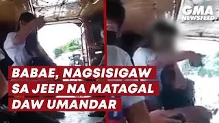 Babae, nagsisigaw sa jeep na matagal daw umandar | GMA News Feed