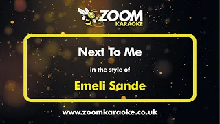 Emeli Sande - Next To Me - Karaoke Version from Zoom Karaoke