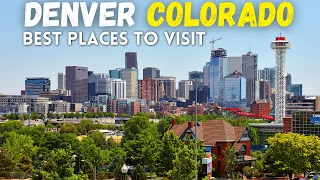 10 Best Places to Visit in Denver  - Denver, Colorado