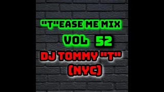 "T"ease Me Mix Vol 52 DJ TOMMY "T" (NYC) OCT 2021 HOUSE MUSIC MIX