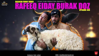 Rafeeq Eiday Borak Doz | Balochi funny video | Episode 489 | 2024 @rafeeqbalochofficial5964